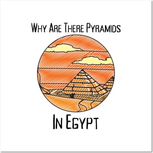 Why Are There Pyramids In Egypt Posters and Art